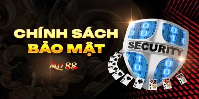 Chính Sách Bảo Mật MU88 – An Toàn Tuyệt Đối Cho Mọi Thành Viên 2 MU88 bảo mật thông tin KH tuyệt đối